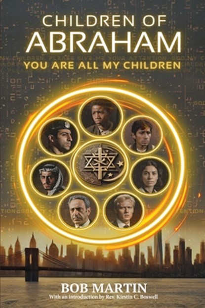 Children of Abraham: You Are All My Children, Robert Martin - Paperback - 9798385143535