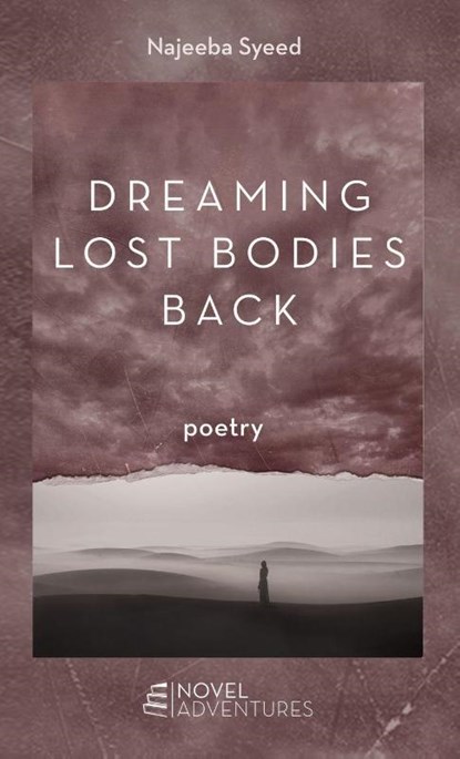 Dreaming Lost Bodies Back, Najeeba Syeed - Gebonden - 9798385200139