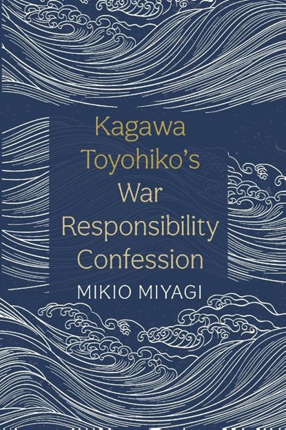 Kagawa Toyohiko's War Responsibility Confession, Mikio Miyagi - Paperback - 9798385200399