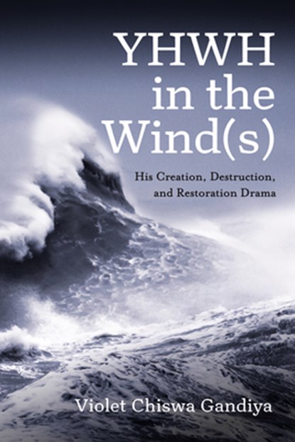 YHWH in the Wind(s), Violet Chiswa Gandiya - Paperback - 9798385200641