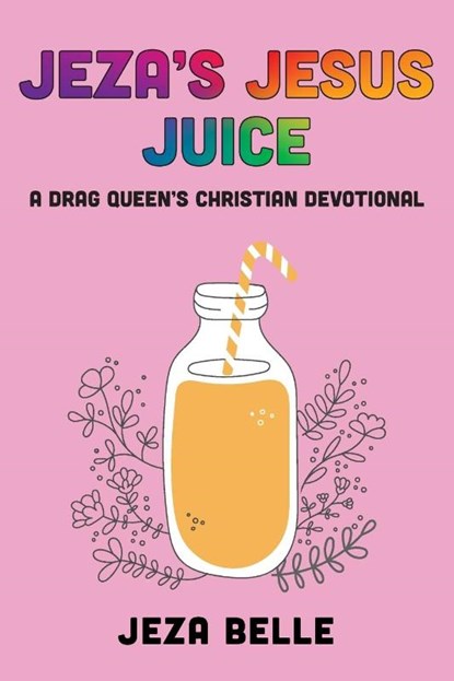 Jeza's Jesus Juice, Jeza Belle - Paperback - 9798385207091