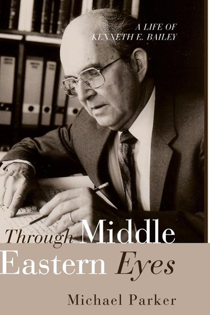 Parker, M: Through Middle Eastern Eyes, Michael Parker - Paperback - 9798385207794
