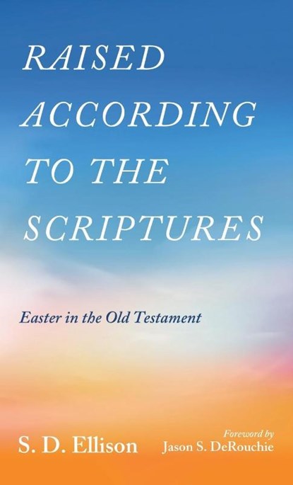 Raised according to the Scriptures, S. D. Ellison - Gebonden - 9798385207862