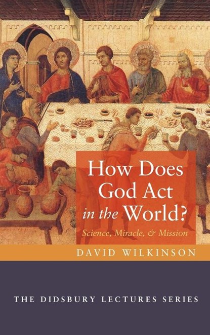 How Does God Act in the World?, David Wilkinson - Gebonden - 9798385208821