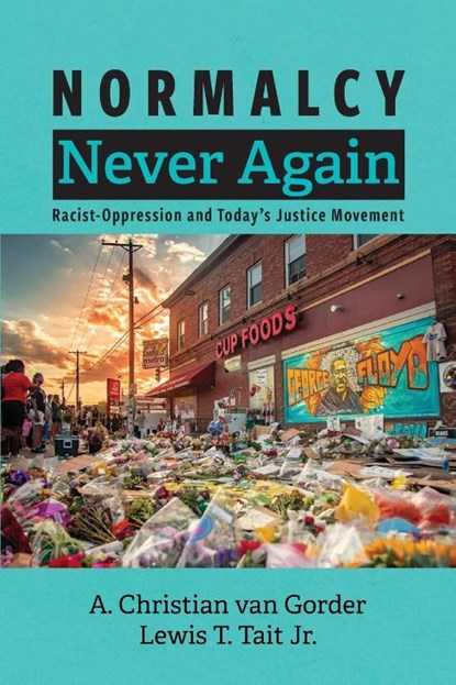 Gorder, A: Normalcy Never Again, A. Christian van Gorder ; Lewis T. Jr. Tait - Paperback - 9798385209149