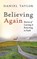 Believing Again, Daniel Taylor - Gebonden - 9798385211555