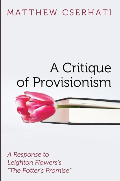 A Critique of Provisionism, Matthew Cserhati - Paperback - 9798385214860