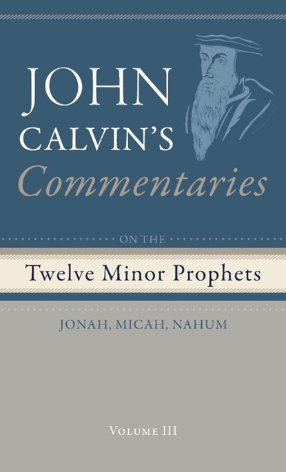 Commentaries on the Twelve Minor Prophets, Volume 3, John Calvin - Gebonden - 9798385216161