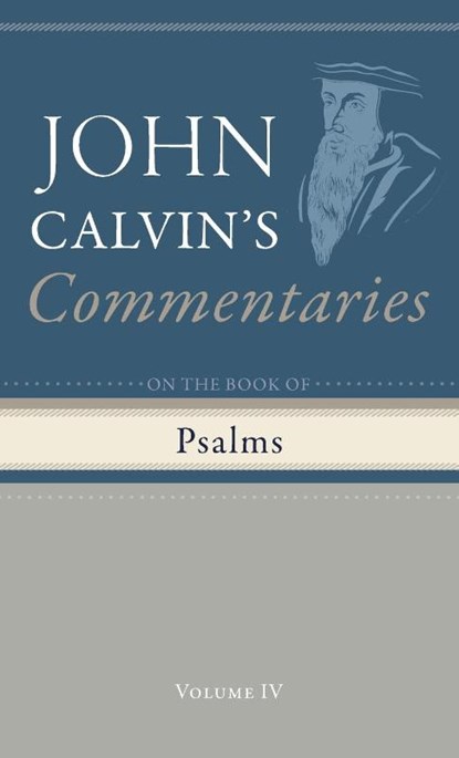 Commentary on the Book of Psalms, Volume 4, John Calvin - Gebonden - 9798385216888