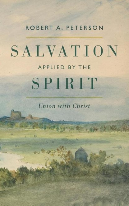 Salvation Applied by the Spirit, Robert A. Peterson - Gebonden - 9798385219551