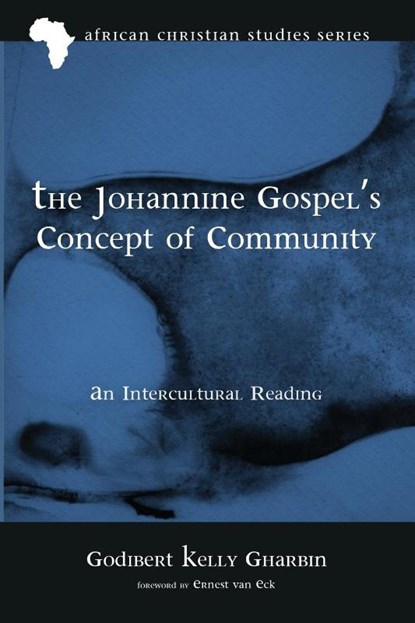 The Johannine Gospel's Concept of Community, Godibert Kelly Gharbin - Paperback - 9798385220083