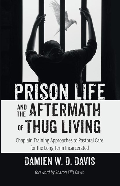 Prison Life and the Aftermath of Thug Living, Damien W. D. Davis - Paperback - 9798385221813
