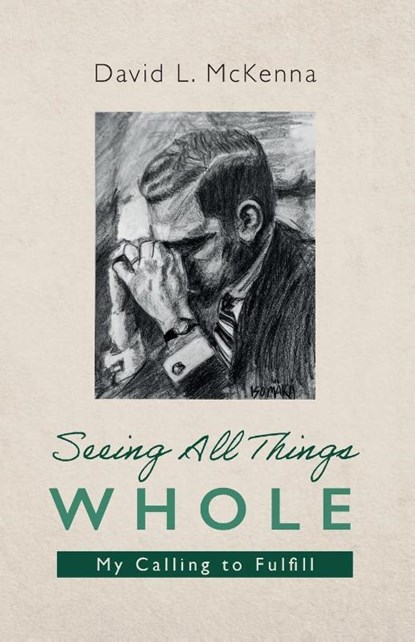 Seeing All Things Whole, David L. Mckenna - Paperback - 9798385222759
