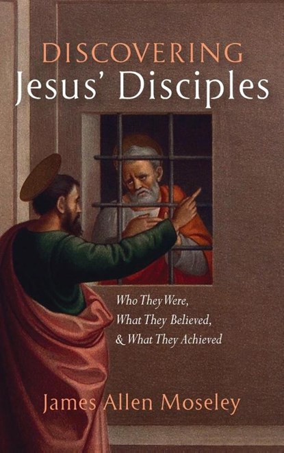 Discovering Jesus' Disciples, James Allen Moseley - Gebonden - 9798385223374