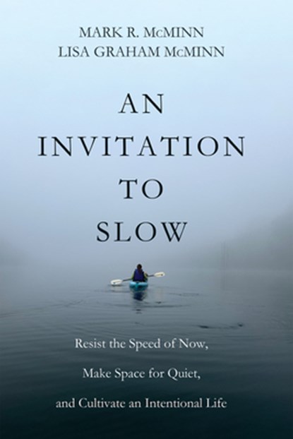 An Invitation to Slow, Mark R. Mcminn ; Lisa Graham McMinn - Gebonden - 9798385223527