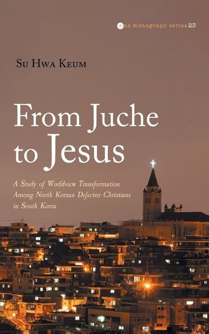 From Juche to Jesus, Su Hwa Keum - Gebonden - 9798385224630