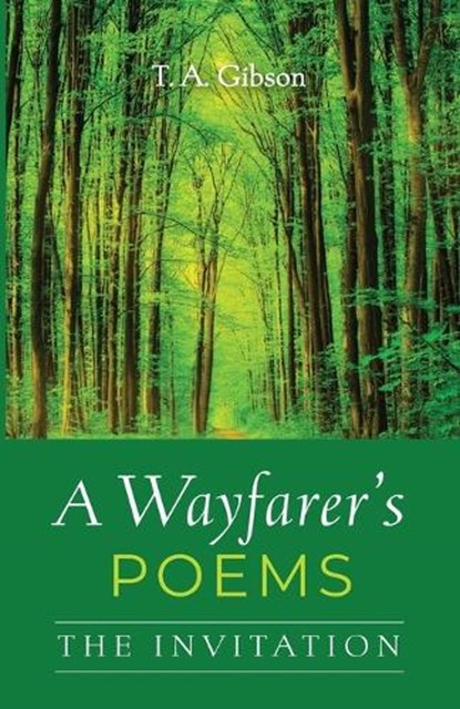 A Wayfarer's Poems, T. A. Gibson - Paperback - 9798385225644