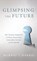 Glimpsing the Future, Murray J. Harris - Gebonden - 9798385227273