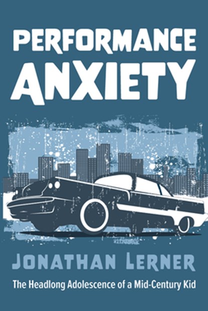 Lerner, J: Performance Anxiety, Jonathan Lerner - Paperback - 9798385227501