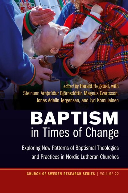 Baptism in Times of Change, Harald Hegstad ; Steinunn Arnþrúður Björnsdóttir ; Magnus Evertsson - Paperback - 9798385228713