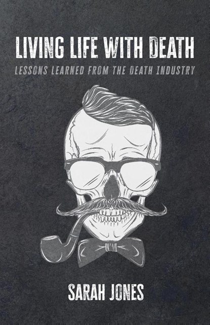 Jones, S: Living Life with Death, Sarah Jones - Paperback - 9798385229239