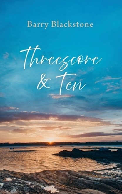 Threescore and Ten, Barry Blackstone - Gebonden - 9798385229307