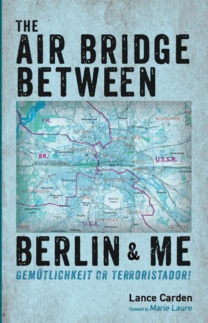 The Air Bridge Between Berlin and Me, Lance Carden - Paperback - 9798385229536