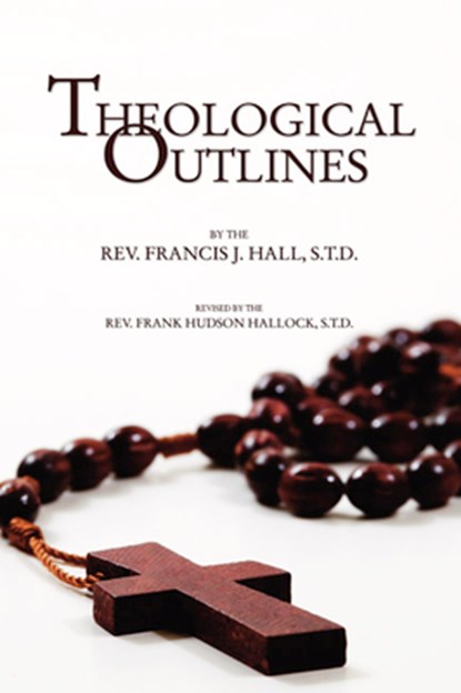 Theological Outlines, Francis J. Hall - Gebonden - 9798385229574