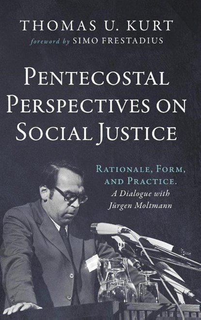 Pentecostal Perspectives on Social Justice, Thomas U. Kurt - Gebonden - 9798385230341