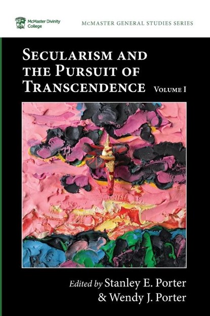 Secularism and the Pursuit of Transcendence, Volume I, Stanley E. Porter ; Wendy J. Porter - Paperback - 9798385230723