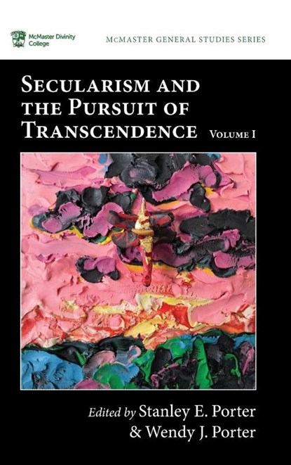Secularism and the Pursuit of Transcendence, Volume I, Stanley E. Porter ; Wendy J. Porter - Gebonden - 9798385230730