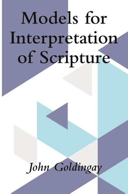 Models for Interpretation of Scripture, John Goldingay - Paperback - 9798385232048