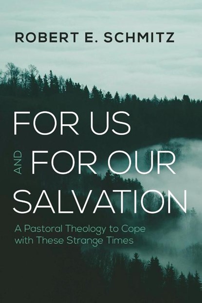 For Us and for Our Salvation, Robert E. Schmitz - Paperback - 9798385232406