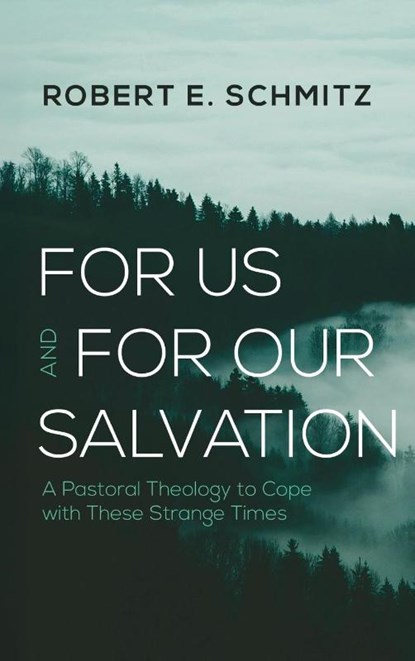 For Us and for Our Salvation, Robert E. Schmitz - Gebonden - 9798385232413