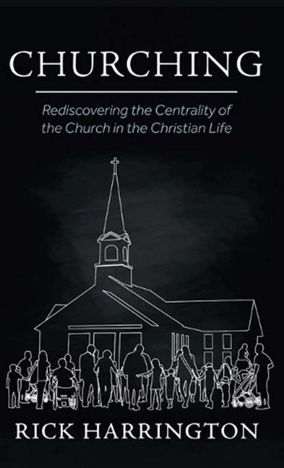 Churching, Rick Harrington - Gebonden - 9798385232710