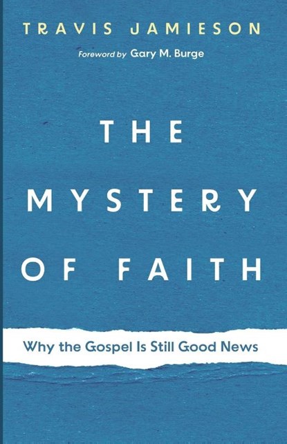 The Mystery of Faith, Travis Jamieson - Paperback - 9798385233113