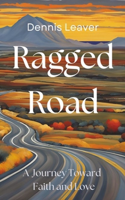Ragged Road, Dennis Leaver - Gebonden - 9798385233151