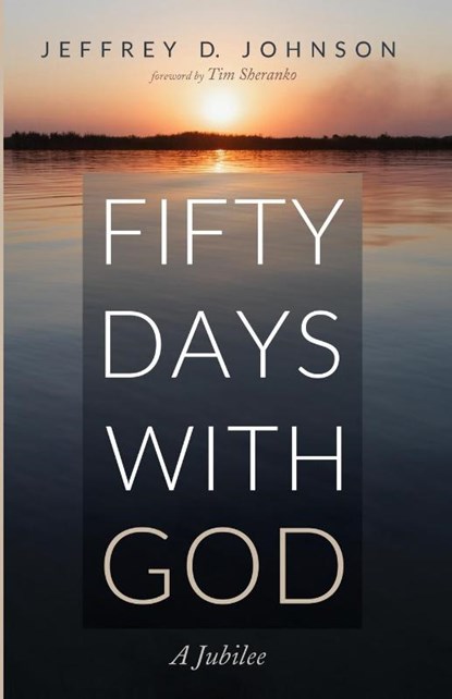 Fifty Days with God, Jeffrey D. Johnson - Paperback - 9798385234691