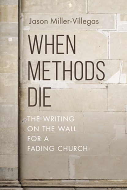 When Methods Die, Jason Villegas - Paperback - 9798385234752