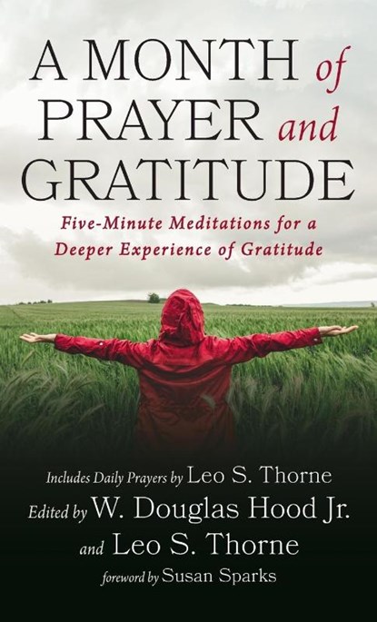 A Month of Prayer and Gratitude, W. Douglas Jr. Hood ; Leo S. Thorne - Gebonden - 9798385236091