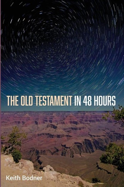 The Old Testament in 48 Hours, Keith Bodner - Paperback - 9798385236817