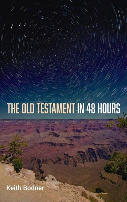 The Old Testament in 48 Hours, Keith Bodner - Gebonden - 9798385236824