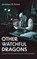 Other Watchful Dragons, Jonathan M. Parker - Gebonden - 9798385237128