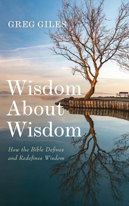 Wisdom About Wisdom, Greg Giles - Gebonden - 9798385238712