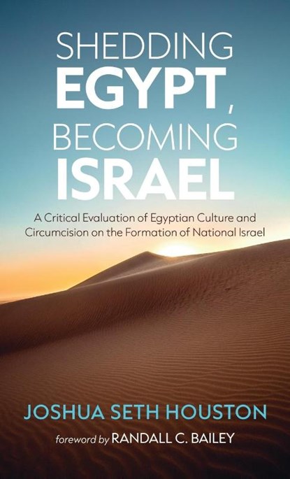 Shedding Egypt, Becoming Israel, Joshua Seth Houston - Gebonden - 9798385240166