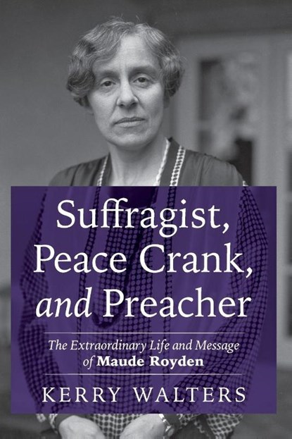 Suffragist, Peace Crank, and Preacher, Kerry Walters - Paperback - 9798385241064