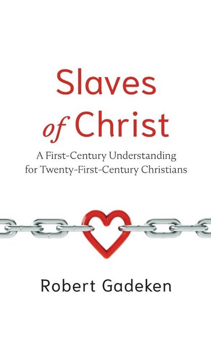 Slaves of Christ, Robert Gadeken - Gebonden - 9798385241521