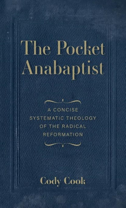 The Pocket Anabaptist, Cody Cook - Gebonden - 9798385242719