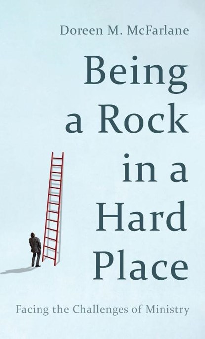 Being a Rock in a Hard Place, Doreen M. McFarlane - Gebonden - 9798385242832