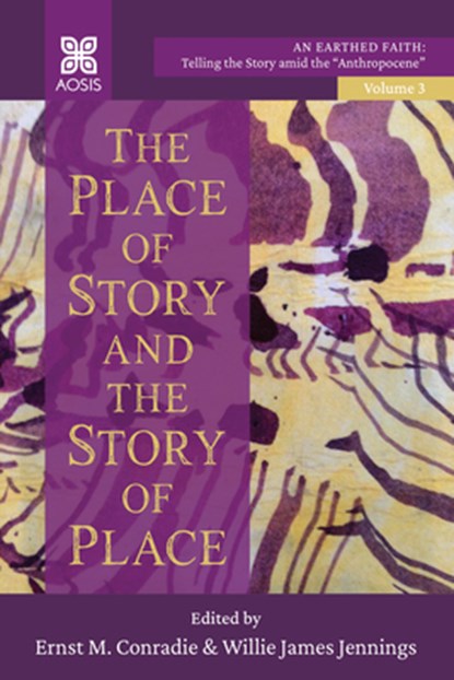 The Place of Story and the Story of Place, Ernst M. Conradie - Gebonden - 9798385243181